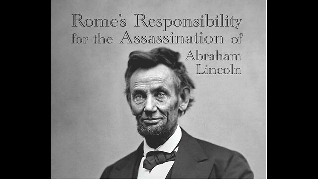 Charles Chiniquy WARNED Abraham Lincoln ~ Part 2