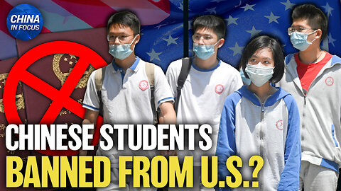 US to Revoke Visas for Chinese Students | Trailer | China In Focus