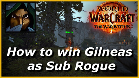 How to win Gilneas as Sub Rogue | Keexy