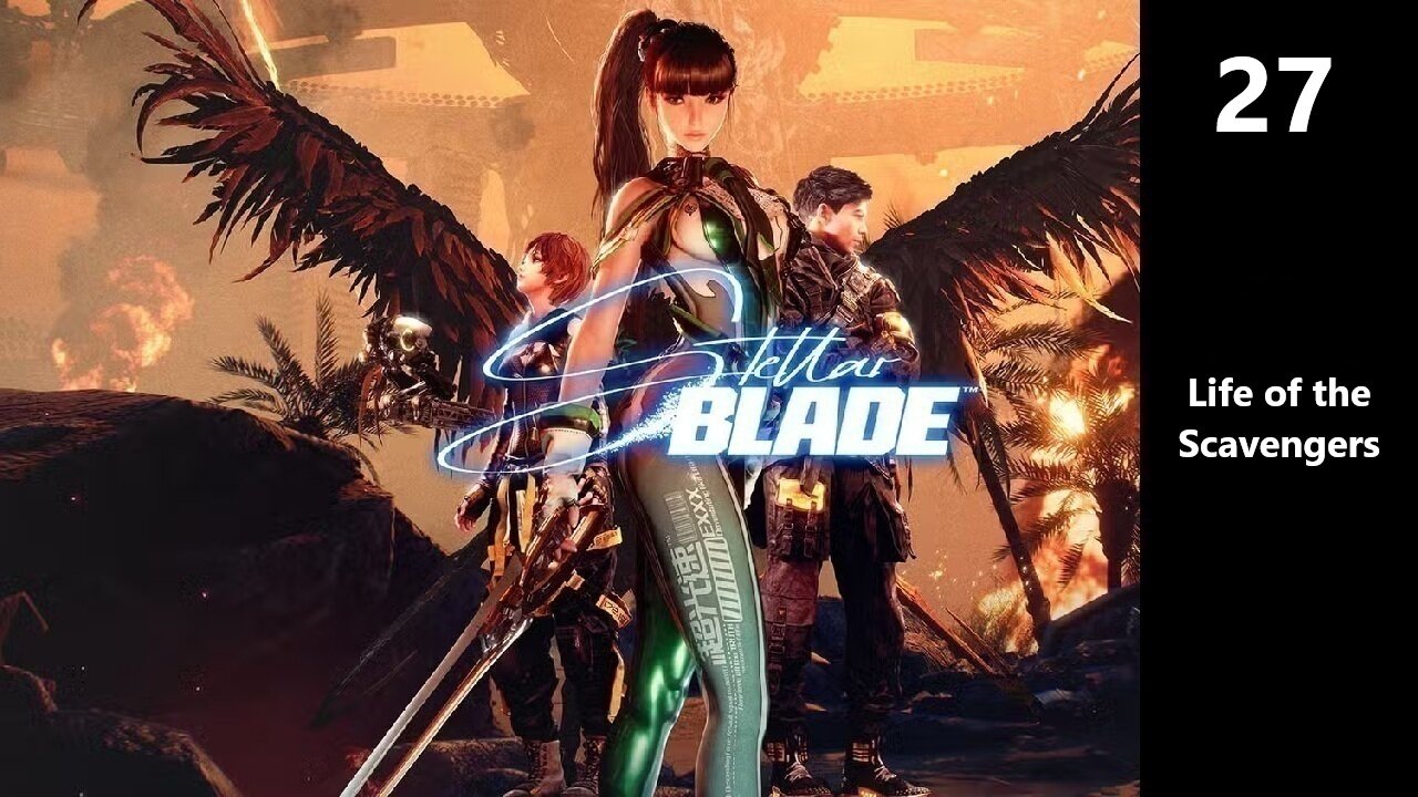 Stellar Blade | Part 27 - Life of the Scavengers