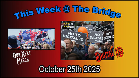 This Week At The Bridge - Digital ID and Our Next March
