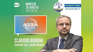 🔴 Interventi del Sen. Claudio Borghi ad "Agorà Estate" su Rai 3 (26.08.2025)