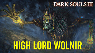 High Lord Wolnir - Dark Souls 3 Boss Fight
