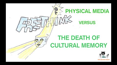 PHYSICAL MEDIA VERSUS THE DEATH OF CULTURAL MEMORY