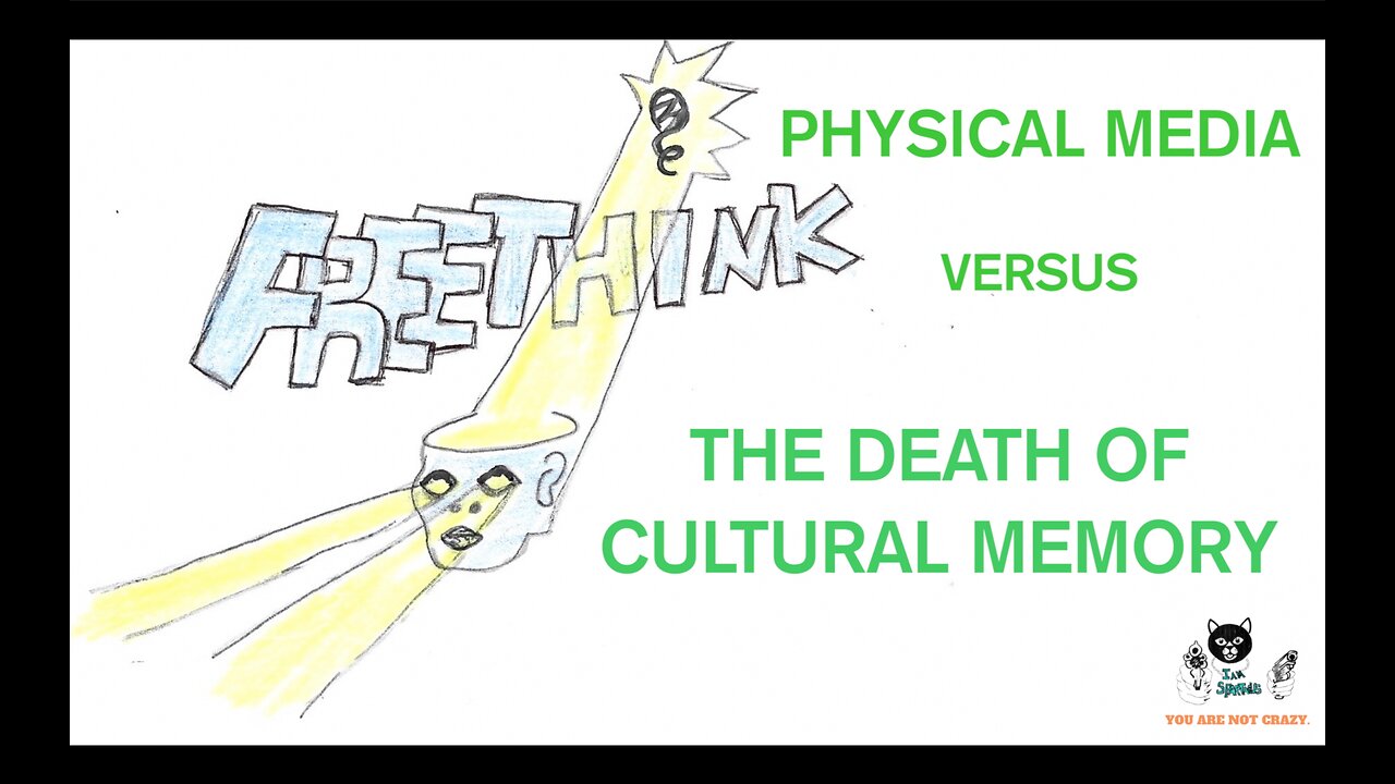 PHYSICAL MEDIA VERSUS THE DEATH OF CULTURAL MEMORY