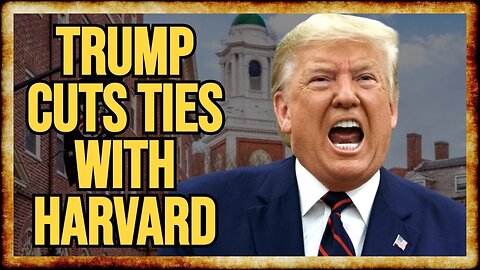 Trump To CANCEL All Federal Funds To Harvard