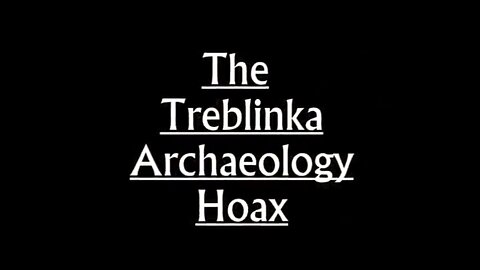 The Treblinka Archaeology Hoax