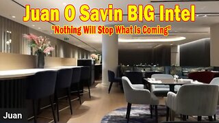 Juan O Savin BIG Intel Aug 10: "Nothing Will Stop What Is Coming! Breaking News By Juan O Savin"
