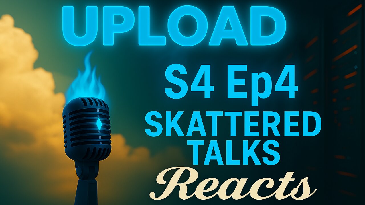 🎬 Upload Season 4, Episode 4 – Mile End (Finale)