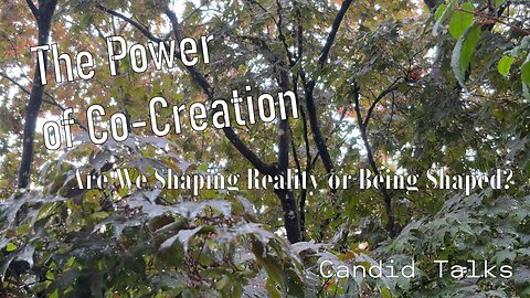 The Power of Co-Creation ✨ Candid Talks 040 | Are We Shaping Reality or Being Shaped? #podcast