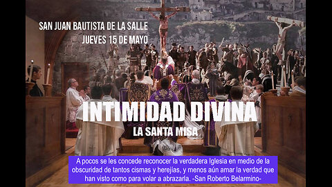 INTIMIDAD DIVINA - LA SANTA MISA