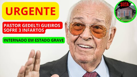 URGENTE Pastor Gedelti Sofre 3 Infantos Está INTERNADO Em Estado GRAVE Igreja Crista Maranata EP 246