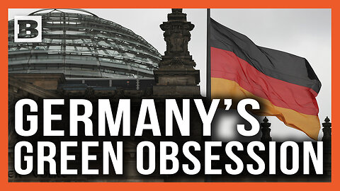 Germany Is All-In on Green Energy... Unless the War in Ukraine Stops