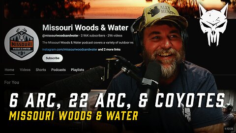 The Woods & Water Podcast | Talking 6 ARC, 22 ARC, & All Things Coyote