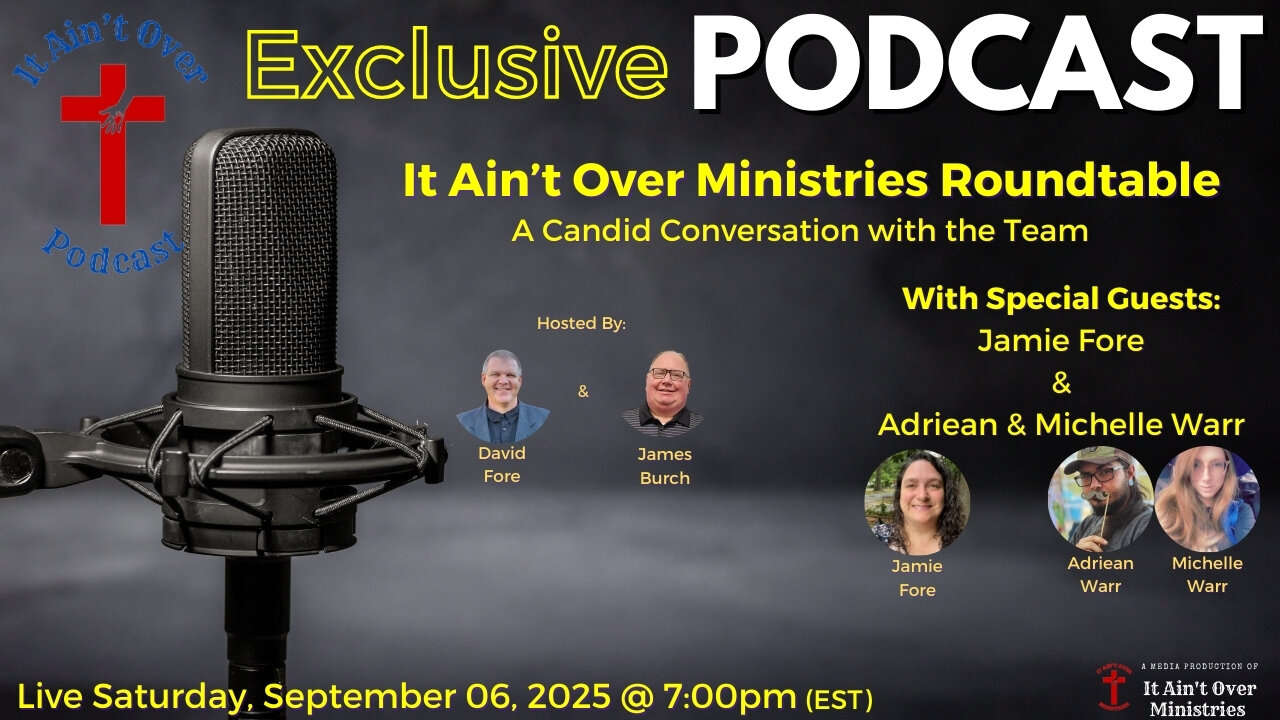Episode 19 – “It Ain’t Over Ministries Roundtable – A Candid Conversation with the Team”