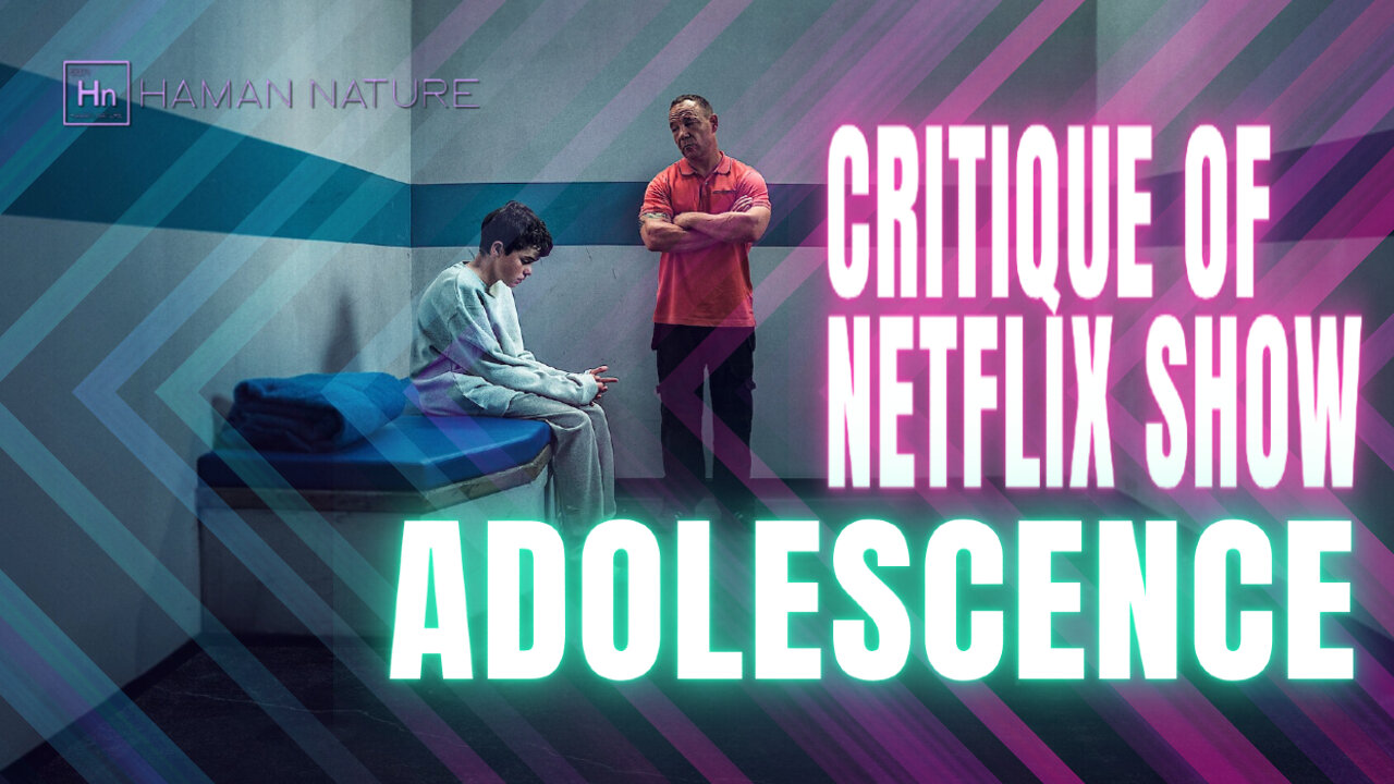 A Critique Of the NETFLIX Series Adolescence And Toxic Masculinity | HN172
