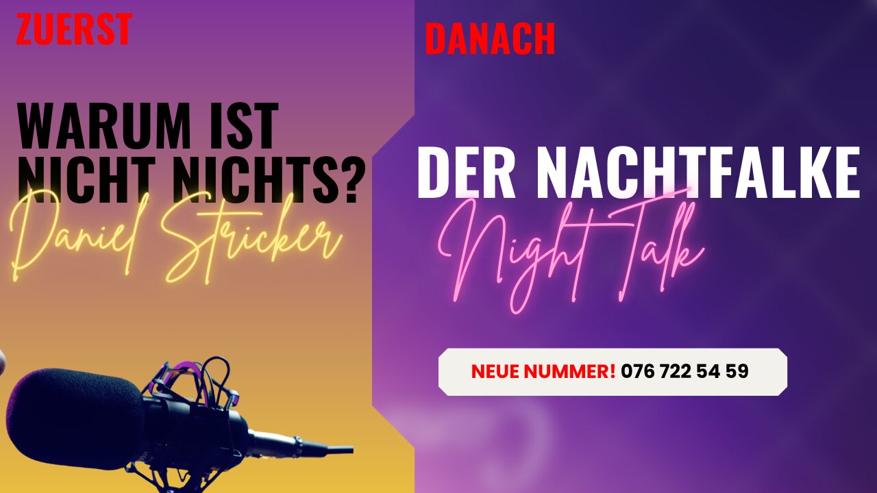 Warum ist nicht nichts? DER NACHTFALKE. OPEN MIC. OPEN END! RUF AN: 071 255 01 29
