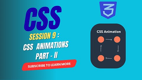 Session 9: CSS Animations Part 2