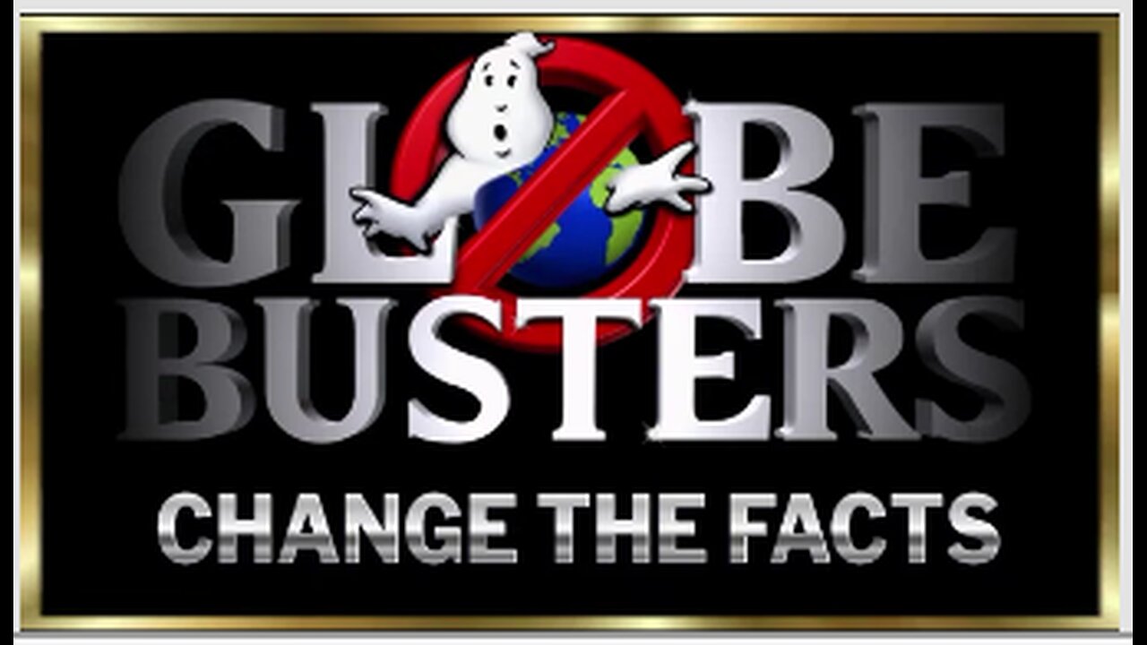 Change the Facts | GLOBEBUSTERS