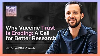 Why Vaccine Trust Is Eroding: A Call for Better Research