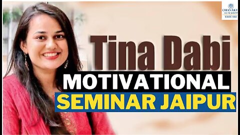 IAS Tina Dabi Most Powerful Motivational Video For UPSC Students | Chanakya IAS Jaipur Centre