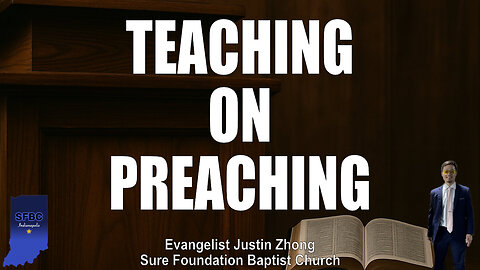 Teaching on Preaching | Evangelist Justin Zhong