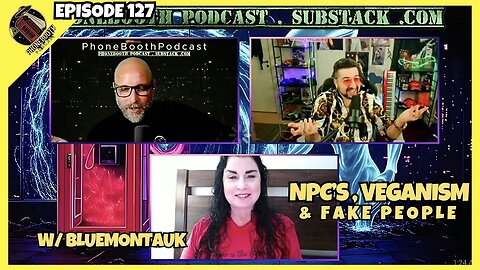 Ep. 127 - NPCs, Veganism and Fake People w/ BlueMontauk