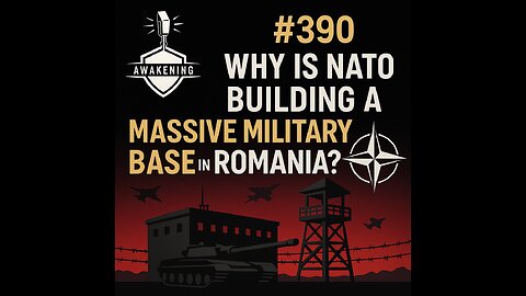 #390 Why Is NATO Buliding a Massive Military Base in Romania