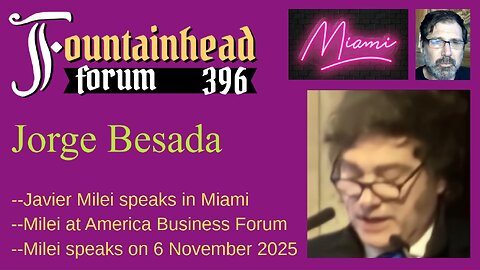 FF-396: Jorge Besada on Javier Milei's speech at America Business Forum with Lionel Messi