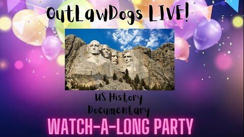 OutLawDogs LIVE!-Watch-A-Long Party-American History Documentary
