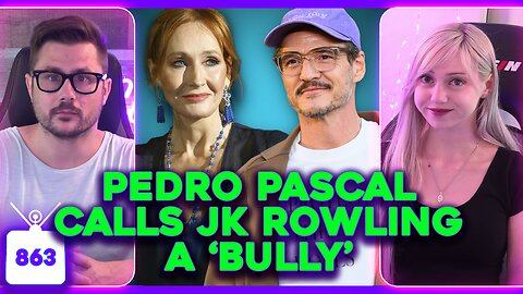 Pedro Pascal SLAMS JK Rowling, TikTok's Labubu Craze, Femcels Are Back | Ep. 863