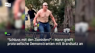 "Schluss mit den Zionisten!" – Mann greift proisraelische Demonstranten mit Brandsatz an