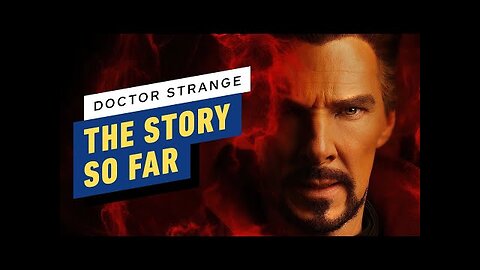 Doctor Strange’s Story So Far (Before Multiverse of Madness)