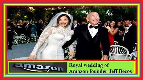 royal wedding of Amazon founder Jeff Bezos