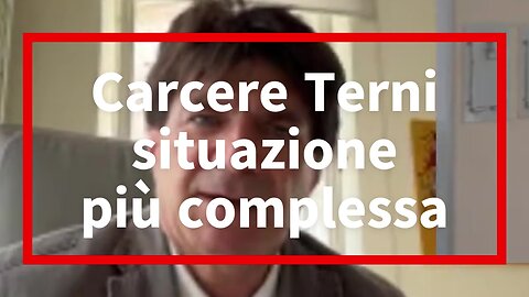 Carceri umbre, il Garante: “Situazione drammatica, Terni tra i casi più complessi d’Italia”