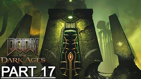DOOM: THE DARK AGES Gameplay Walkthrough Part 17 - No Commentary (Full Game)