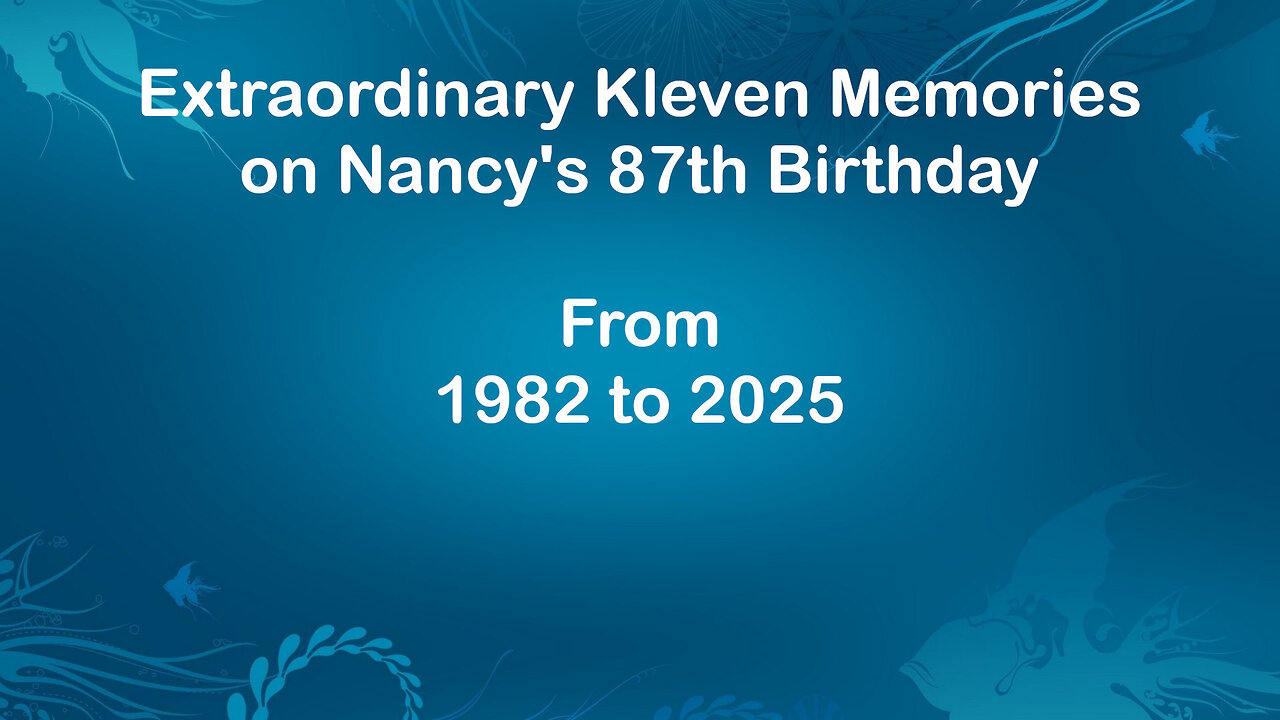 Extraordinary Kleven Memories on Nancy's 87th Birthday
