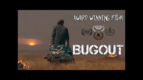The Award Winning Bugout Post Apocalyptic Film / WROL Series Episode 4