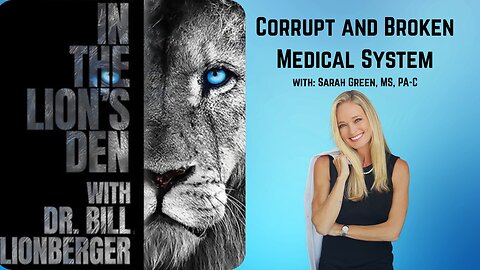 In the Lions Den - Corrupt and Broken Medical System