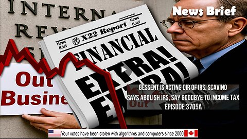 Ep. 3705a - Bessent Is Acting Dir Of IRS, Scavino Says Abolish IRS, Say Goodbye To Income Tax