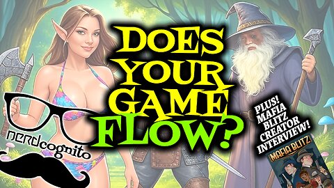 Does Your Game Flow? - Nerdcognito Episode 284