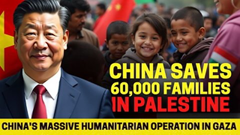 THE SHOCKING TRUTH BEHIND CHINA'S GAZA AID 🇨🇳 60,000 FAMILIES SAVED