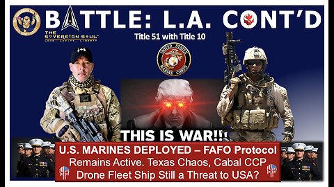 WWG1WGA - FAFO Active for Battle: Los Angeles & Texas, Marines Ready, is CCP Drone Ship Threat?