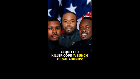 ACQUITTED KILLER COPS 'A BUNCH OF VAGABONDS'