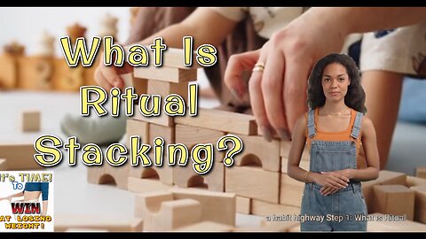 Choice Habit Weight Loss System Episode 4 ~ Ritual Stacking: The 30-Second Habit Hack