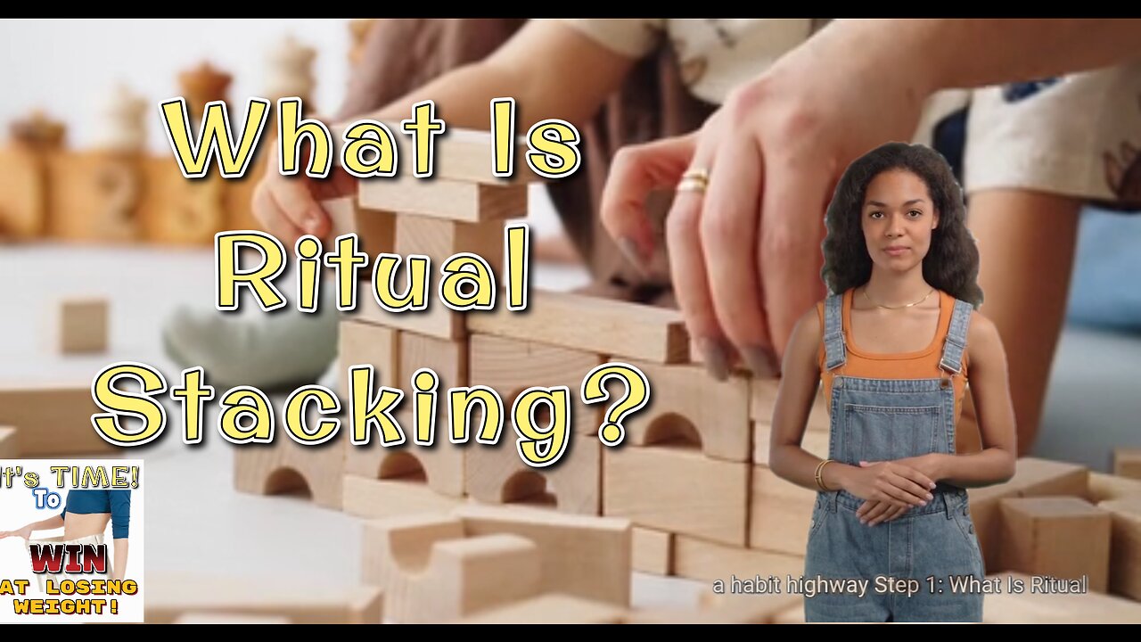 Choice Habit Weight Loss System Episode 4 ~ Ritual Stacking: The 30-Second Habit Hack
