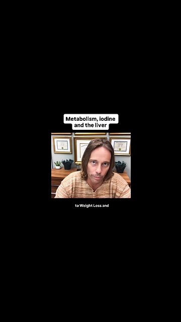 Metabolism, iodine and the liver ~ w Dr Edward Group 1.16.26