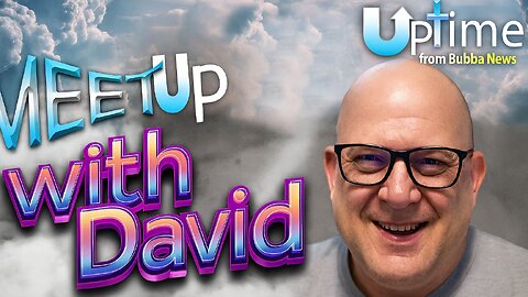 Meet UP! With David from Bubba News