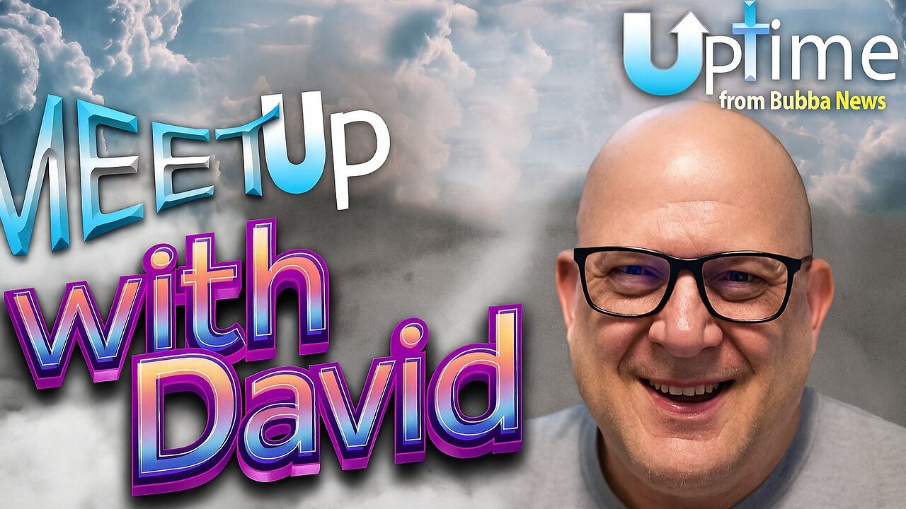 Meet UP! With David from Bubba News