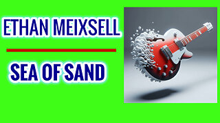 ETHAN MEIXSELL - SEA OF SAND